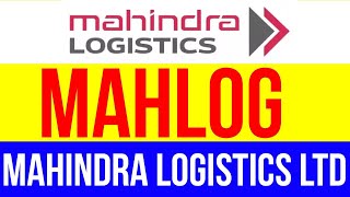 MAHLOG Stock 🔴 Mahindra Logistics Ltd Stock 🔴 MAHLOG Share 🔴 Mahindra Logistics Latest News Today