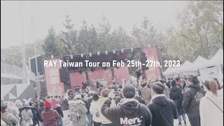 RAY Taiwan Tour on Feb 25th-27th, 2023 DIGEST