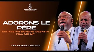 Adorons Le Père | Sentespri Bondye Desann | Fill Me Up | Adorasyon | Pst Samuel Robuste |Shekinah.fm