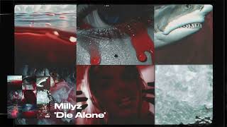 Millyz - Die Alone (Audio)