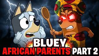 If BLUEY had AFRICAN PARENTS | Part 2| The SLEEPOVER |Raissa Artista