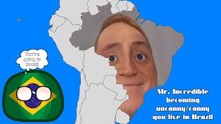 Mr. Incredible becoming Canny/Uncanny (You live in Brazil 🇧🇷)