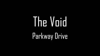 Parkway Drive - The Void [Lyrics]