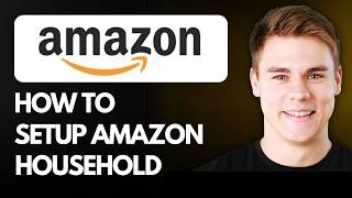 How To Set up Amazon Household (Step By Step) 2026!