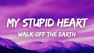 [lyrics] My Stupid Heart - Walk off the Earth
