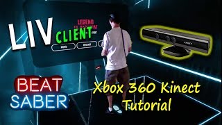 Xbox 360 Kinect, LIV, Mixed Reality Tutorial with Beat Saber LIVE (Complete Setup)