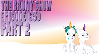 The Brony Show Episode 650 Pt. 2 - Ponyville Ciderfest 2025 Con Report