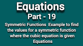 Example to find the values for a symmetric function with a given cubic equation.. IGNOU