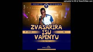 Fire K - Zvasarira isu vapenyu (Red Eye Records)