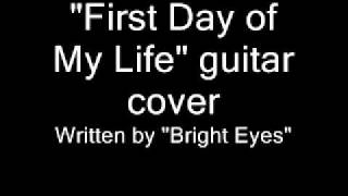 First Day of My Life Guitar Cover