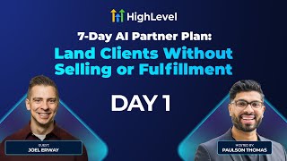 Day 1 Live - 7 Day Partner Plan: Use AI to Land Clients Without Selling or Fulfillment