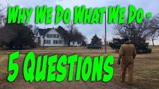 Why We Do What We Do - 5 Questions