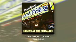Pascal Dennis - No Matter What You Do (Official Audio)