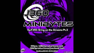 The J360 MiniBytes#250: Bring On the Streams Pt.2 #news