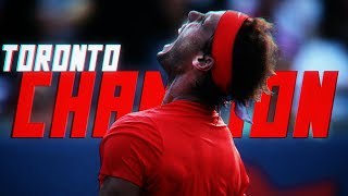 Rafael Nadal - Toronto Champion ᴴᴰ