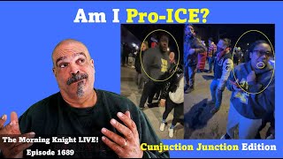 Am I Pro-ICE?, Conjunction Junction Edition, The Morning Knight LIVE! No. 1689