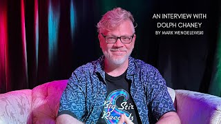 Dolph Chaney Interview