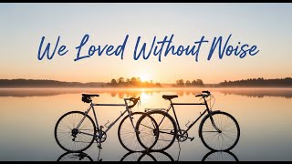 We Loved Without Noise (lyrics) | A Quiet, Poetic Love Song About Soft Hearts & Silent Forever