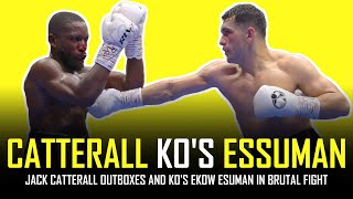 JACK CATTERALL KO'S EKOW ESSUMAN!!! POST FIGHT REVIEW (NO FOOTAGE)