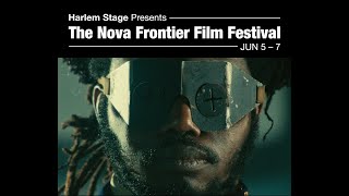 Harlem Stage Presents The Nova Frontier Film Festival