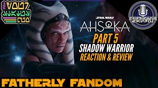 AHSOKA Part 5 "Shadow Warrior" Reaction & Review!