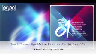 Twenty Three - Alya (Michael Hokanson Remix) [Fuzzy80s]