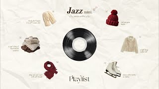 𝐏𝐥𝐚𝐲𝐥𝐢𝐬𝐭 | lofi jazz seasonal edition "winter outfits" 🧣🧥❄️