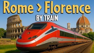 Train Journey from Rome to Florence | Italy’s Fastest High-Speed Train Route | Rome to Florence