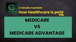 How Healthcare is Paid- A 2 Minute Moment with Gail Zahtz:  Medicare versus Medicare Advantage