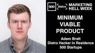 [500Distro] Minimum Viable Product with Adam Bratt