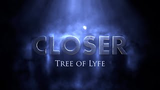 Tree of Lyfe - Closer