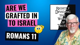 Romans  11 - Paul Writing to Jews and Proselytes in Rome or the Church?