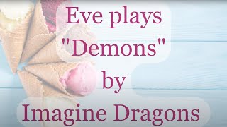 2024 Piano Marvel YouTube Competition: Eve plays "Demons" by Imagine Dragons