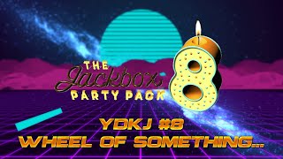 [UG] YOU DON'T KNOW JACK | PARTY PACK #8 | The Wheel Of Something Something