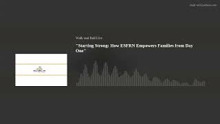 "Starting Strong: How ESFRN Empowers Families from Day One"