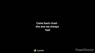 Come Back Chad Lyrics  ( SpyNinja )