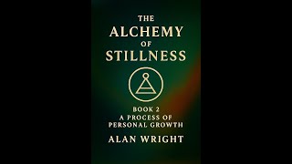 The Alchemy of Stillness a process of personal growth  Book 2