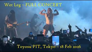 - WET LEG – FULL SHOW from Toyosu PIT, Tokyo – February 18, 2026