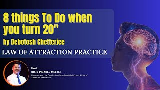 "8 things To Do when you turn 20" by Debotosh Chetterjee  (Life Changing Hub Podcast 15 Episode )