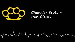 Chandler Scott - Iron Giants