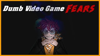 [OLD] Dumb Video Game Fears - Kurffy