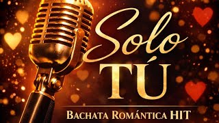 SOLO TÚ 💛 | Bachata Romántica HIT2026 |Rego Alejandro