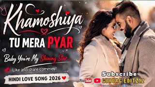 Khamoshiya Tu Mera Pyar ❤️ Romantic Hindi English Love Song 2026 |  | GurungEditz12