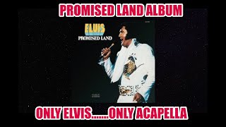 ELVIS PRESLEY'S "PROMISED LAND" ALBUM- 1975 ONLY ELVIS-ALL ACAPELLA