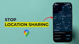 How to Stop Location Sharing from Google Maps?
