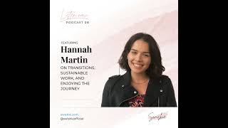 From the podcast: Hannah Martin on transitions, sustainable work, and enjoying the journey