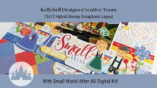 Kellybell Designs Creative Team | Hybrid Disney Scrapbook Layout with Small World After All Kit