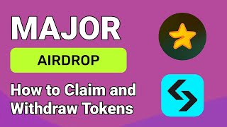 How to Claim and Withdraw Major Airdrop