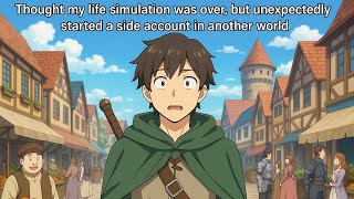 Thought My Life Simulation Was Over, But Unexpectedly Started A Side Account In Another World