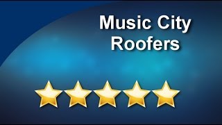 Music City Roofers Nashville Excellent 5 Star Review by Ben C.